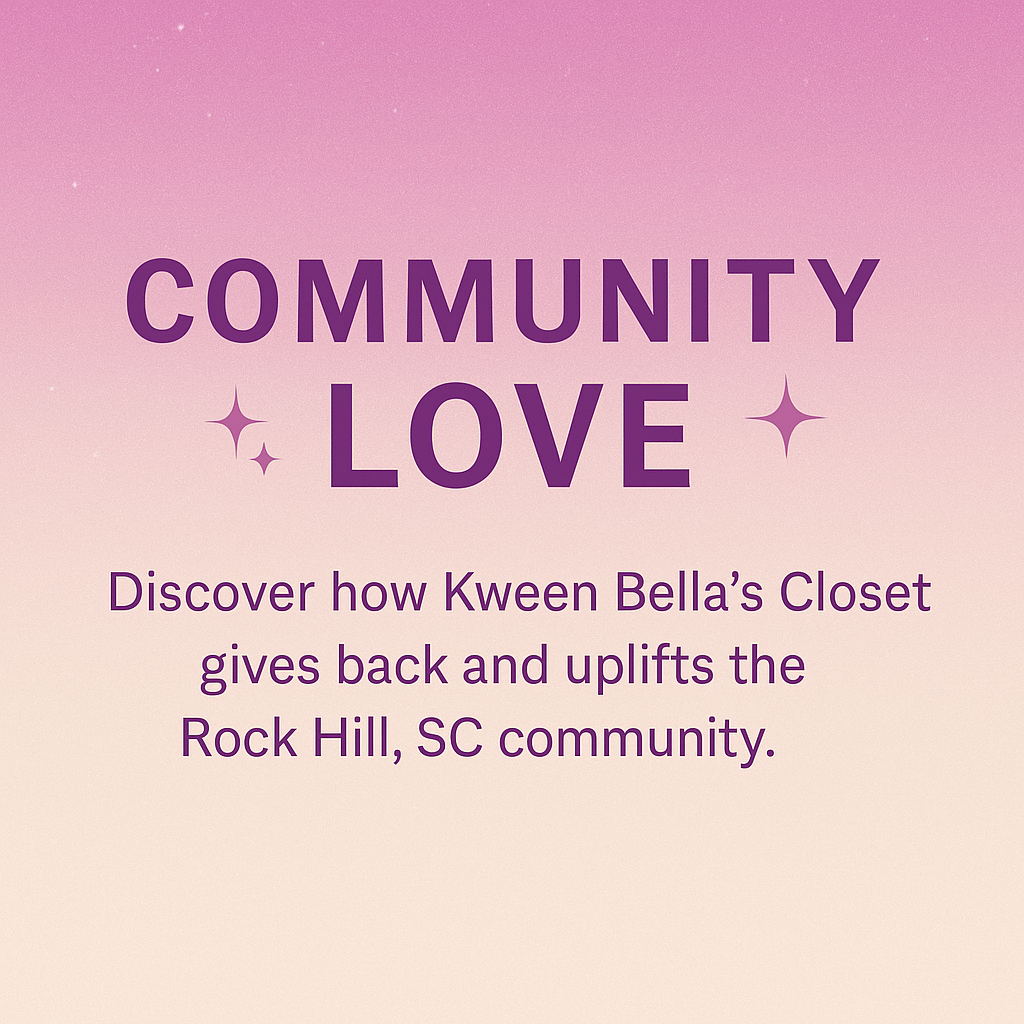 Community Love: How Kween Bella's Closet Boutique Gives Back to Rock Hill, SC