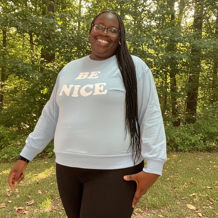 Just Be Nice Sweatshirts