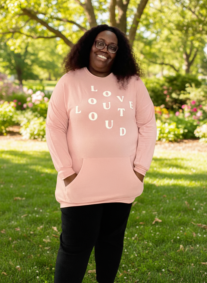 Love Out Aloud Sweatshirts